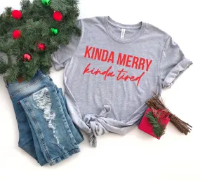 Kinda Merry Kinda Tired | Adult Unisex Tee